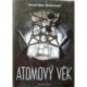 Běhounek František - Atomový věk