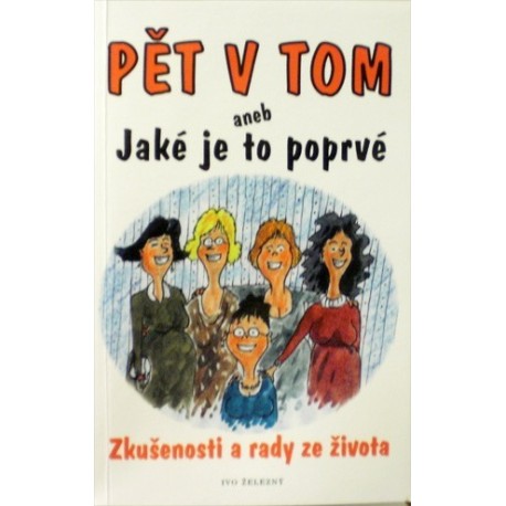 různí autoři - Pět v tom aneb Jaké je to poprvé