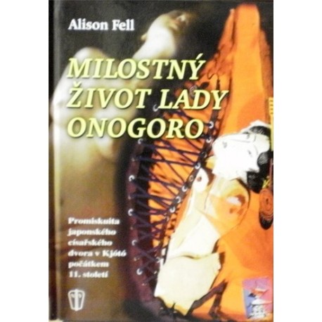 Fell Alison - Milostný život lady Onorogo