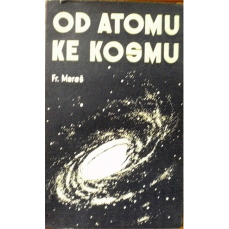 Mareš František - Od atomu ke kosmu