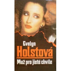 Holstová Evelyn - Muž pro jisté chvíle
