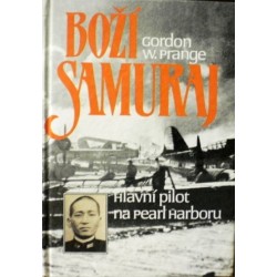 Prange Gordon W. - Boží Samuraj - Hlavní pilot na Pearl Harboru