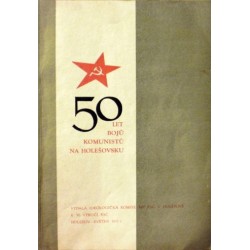 - 50 let bojů komunistů na Holešovsku 1921-1971