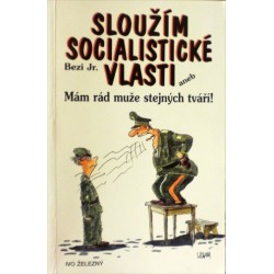 Bezi Jr. - Sloužím socialistické vlasti aneb Mám rád muže ...