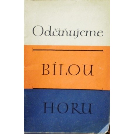 - Odčiňujeme Bílou horu