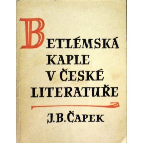 Čapek J. B. - Betlémská kaple v české literatuře