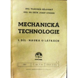 Bělovský Vladimír, Otásek Josef - Mechanická technologie I.- Nauka o látkách