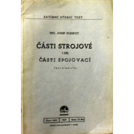 Pleskot Josef - Části strojové I.- Části spojovací