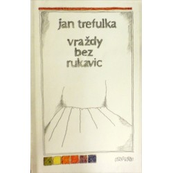 Trefulka Jan - Vraždy bez rukavic