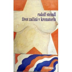 Steindl Rudolf - Život začíná v krematoriu