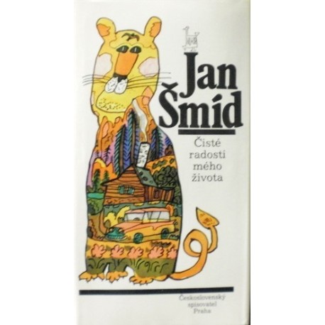 Šmíd Jan - Čisté radosti mého života
