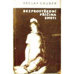 Gruber Václav - Bezprostřední příčina smrti