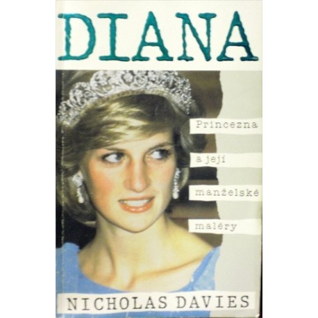 Davies Nicholas - Diana - Princezna a její manželské maléry