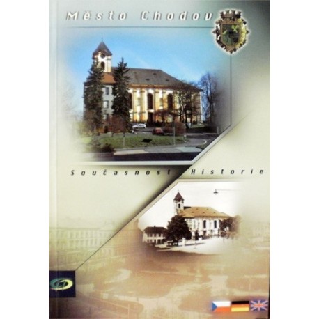 různí autoři - Město Chodov - Současnost, historie