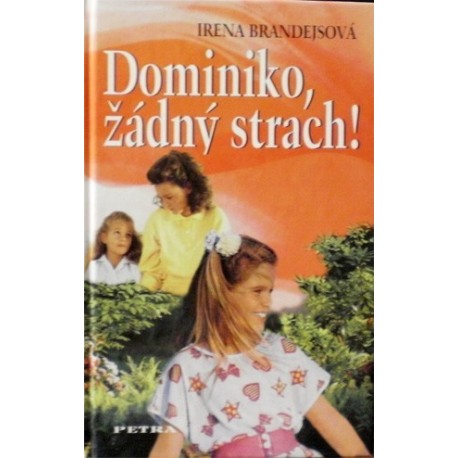 Brandejsová Irena - Dominiko, žádný strach!