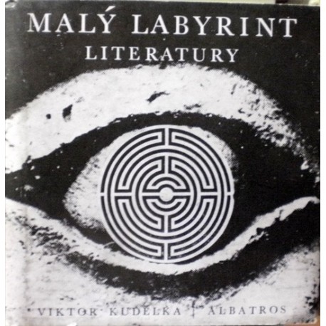Kudělka Viktor - Malý labyrint literatury