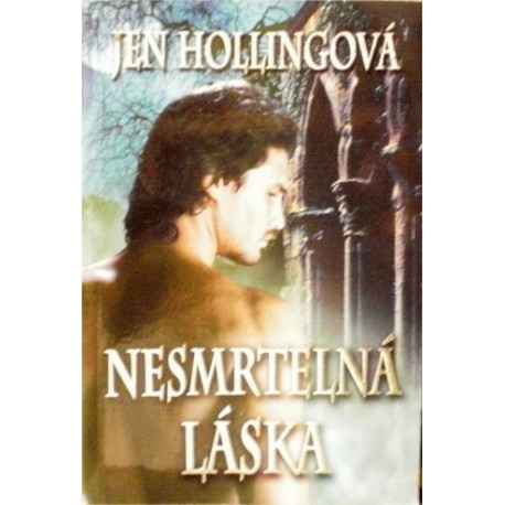 Hollingová Jen - Nesmrtelná láska