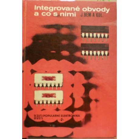 Bém J. - Integrované obvody a co s nimi