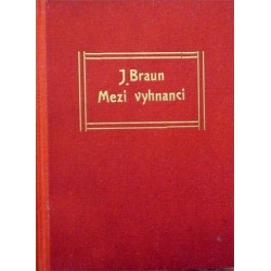 Braun Josef - Mezi vyhnanci