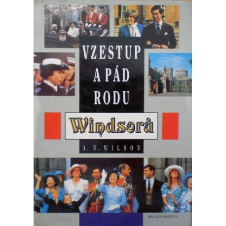 Wilson A. N. - Vzestup a pád rodu Windsorů