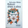 Hlinka Bohuslav - Roboti dnes a zítra