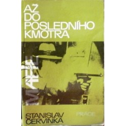 Červinka Stanislav - Až do posledního kmotra