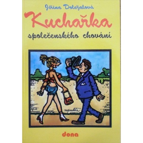 Doležalová Jiřina - Kuchařka společenského chování