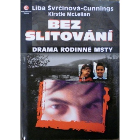Švrčinová - Cunnings Liba, McLellan Kirstie - Bez slitování - Drama rodinné msty