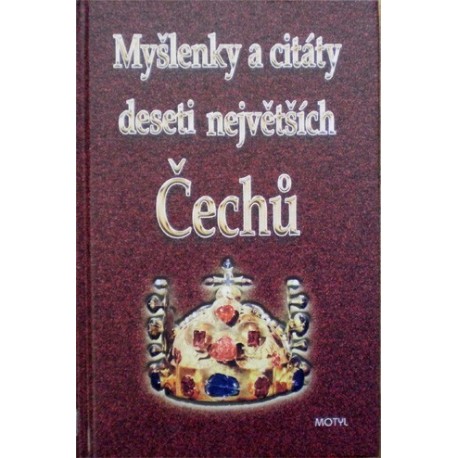 - Myšlenky a citáty deseti největších Čechů