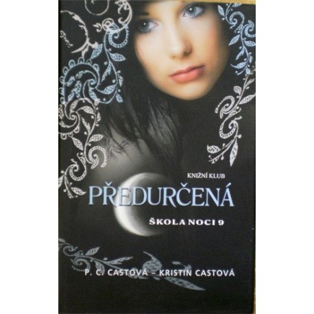 Castová P. C., Castová Kristin - Škola noci 9. - Předurčená