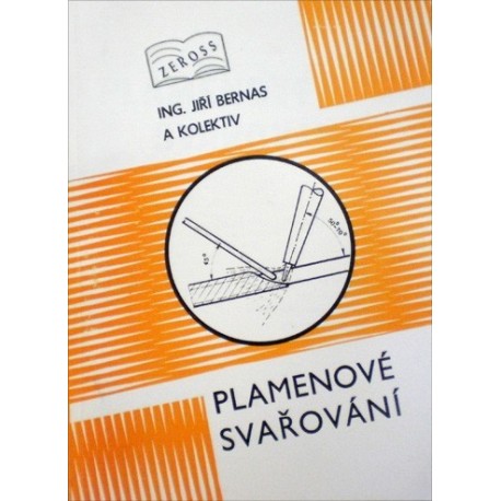 Bernas Jiří a kolektiv - Plamenové svařování
