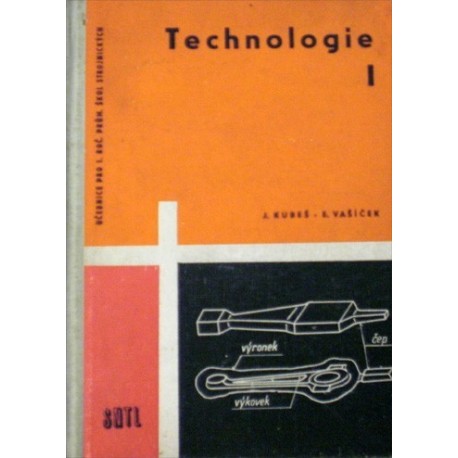 Kubeš Josef, Vašíček Emil - Technologie pro I. ročník průmyslových škol stroj.