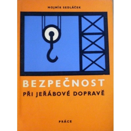 Sedláček Mojmír - Bezpečnost při jeřábové dopravě