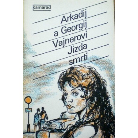 Vajnerovi Arkadij a Georgij - Jízda smrti