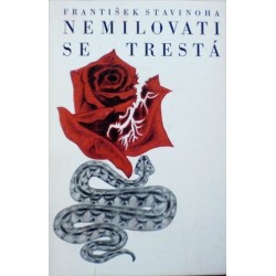 Stavinoha František - Nemilovati se trestá