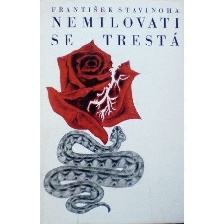 Stavinoha František - Nemilovati se trestá