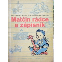 Brdlík Jiří, Kotásek Alfréd, Syrovátka Augustin - Matčin rádce a zápisník