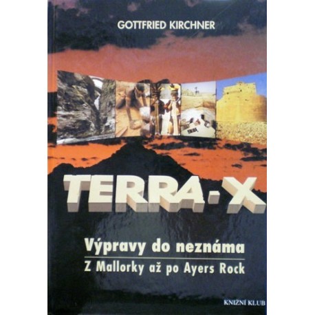Kirchner Gottfried - Terra- X (Výpravy do neznáma)