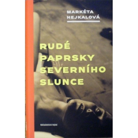 Hejkalová Markéta - Rudé paprsky severního slunce