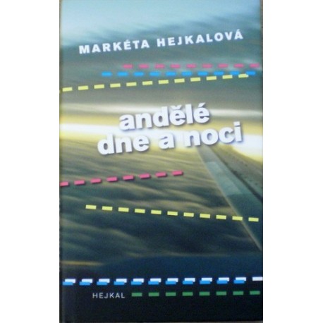 Hejkalová Markéta - Andělé dne a noci