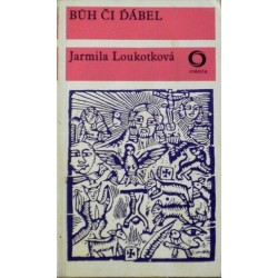 Loukotková Jarmila - Bůh či ďábel