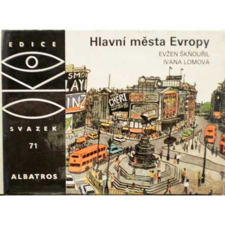 Škňouřil Evžen, Lomová Ivana - Hlavní města Evropy