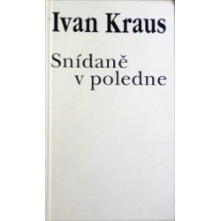 Kraus Ivan - Snídaně v poledne