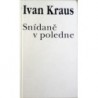 Kraus Ivan - Snídaně v poledne