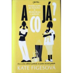 Figesová Kate - A co já?