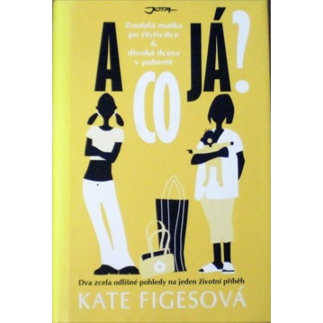 Figesová Kate - A co já?
