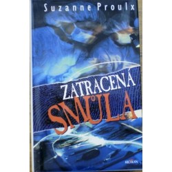 Proulx Suzanne - Zatracená smůla