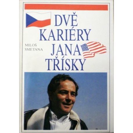 Smetana Miloš - Dvě kariéry Jana Třísky
