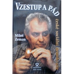 Zeman Miloš - Vzestup a pád české sociální demokracie