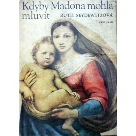 Seydewitzová Ruth - Kdyby Madona mohla mluvit